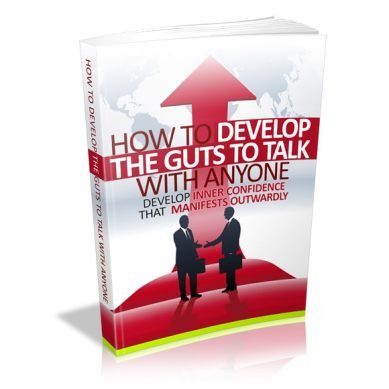 How To Develop The Guts To Talk With Anyone